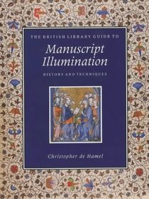 The British Library guide to manuscript illumination: History and techniques