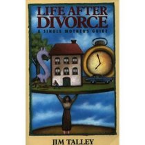 Life After Divorce: A Single Mothers Guide