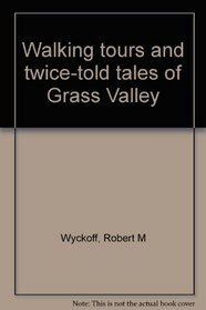 Walking tours and twice-told tales of Grass Valley