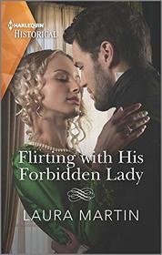 Flirting with His Forbidden Lady (Ashburton Reunion, Bk 1) (Harlequin Historical, No 1569)