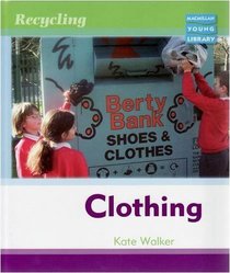 Recycling Clothing (Macmillan Library)