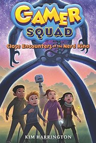 Close Encounters of the Nerd Kind (Gamer Squad, Book 2)