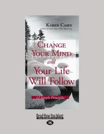 Change Your Mind and Your Life Will Follow (EasyRead Large Edition): 12 Simple Principles