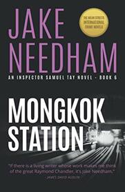 MONGKOK STATION: An Inspector Samuel Tay Novel (THE INSPECTOR SAMUEL TAY NOVELS)