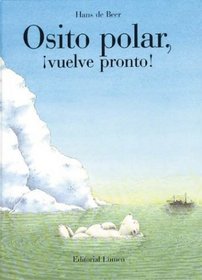 Osito Polar, Vuelve Pronto /Polar Bear Come Back Soon