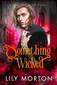 Something Wicked (Black and Blue, Bk 3)