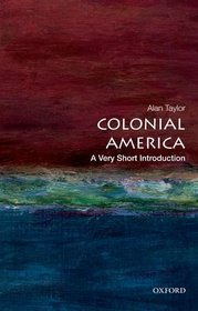 Colonial America: A Very Short Introduction (Very Short Introductions)