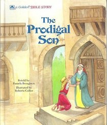 The prodigal son, Luke 15:1-3, 11-32 (A Golden Bible story)