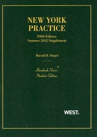 New York Practice, 5th, Student Edition, Summer 2012 Supplement (Hornbooks)