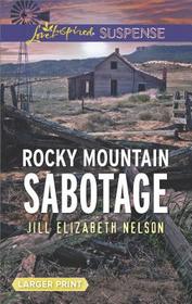 Rocky Mountain Sabotage (Love Inspired Suspense) (True Large Print