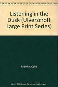 Listening in the Dusk (Ulverscroft Large Print Books)
