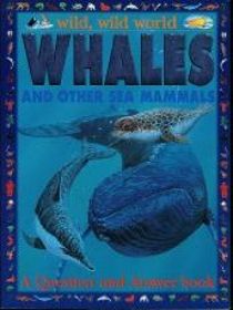 Whales and Other Sea Mammals (Wild, Wild World)