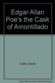 Edgar Allan Poe's the Cask of Amontillado