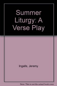 Summer Liturgy: A Verse Play