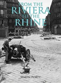 From the Riviera to the Rhine: US Sixth Army Group August 1944?February 1945 (Wwii Historic Battlefields)