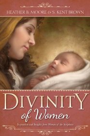 Divinity of Women: Inspiration and Insights from Women of the Scriptures