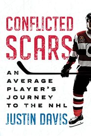 Conflicted Scars: An Average Player?s Journey to the NHL