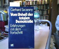 Vom Unheil der totalen Demokratie: Erfahrungen mit dem Fortschritt (German Edition)