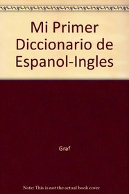 Mi Primer Diccionario de Espanol-Ingles (Spanish Edition)