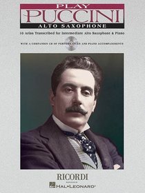 Play Puccini: 10 Arias Transcribed for Alto Sax and Piano (Universal JV Classical)