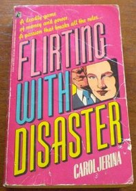 FLIRTING WITH DISASTER