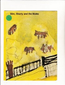 Slim, Shorty, and the mules (Reading unlimited)