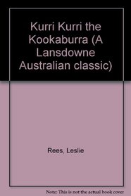 Kurri Kurri the Kookaburra (A Lansdowne Australian classic)