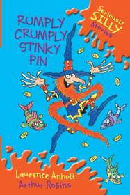 Rumply Crumply Stinky Pin (Seriously Silly Stories)