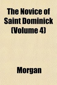 The Novice of Saint Dominick (Volume 4)