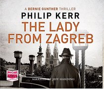 The Lady from Zagreb (Bernie Gunther, Bk 10) (Audio CD) (Unabridged)