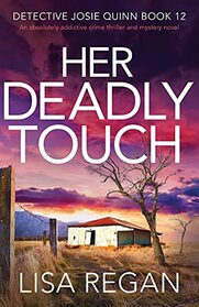Her Deadly Touch (Detective Josie Quinn, Bk 12)