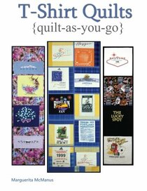 T-Shirt Quilts: Quilt As You Go
