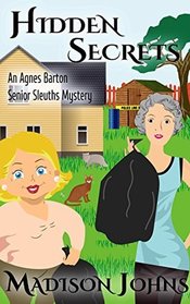 Hidden Secrets (An Agnes Barton Senior Sleuths Mystery) (Volume 15)