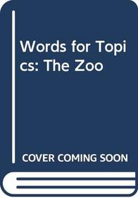 Words for Topics: The Zoo