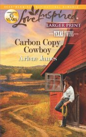 Carbon Copy Cowboy (Texas Twins, Bk 3) (Love Inspired, No 728) (Larger Print)