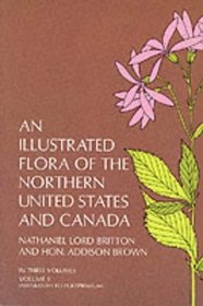 Illustrated Flora of the Northern United States and Canada Volume 2