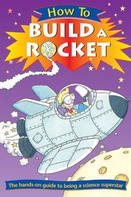 How to Build a Rocket (How to)