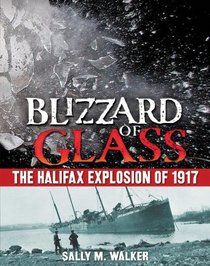 Blizzard of Glass: The Halifax Explosion of 1917