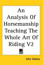 An Analysis of Horsemanship Teaching the Whole Art of Riding