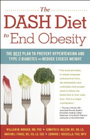 The DASH Diet to End Obesity: The Best Plan to Prevent Hypertension and Type-2 Diabetes and Reduce Excess Weight