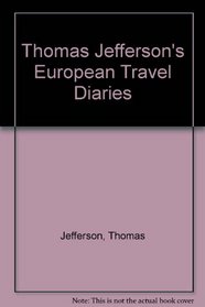 Thomas Jefferson's European Travel Diaries