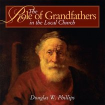 The Role of Grandfathers in the Local Church