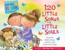 120 Little Songs for Little Souls (Wonder Kids: Music)