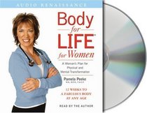 Body for Life for Women : 12 Weeks to a Firm, Fit, Fabulous Body at Any Age