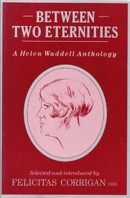 Between two eternities: A Helen Waddell anthology
