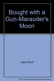 Bought with a Gun-Marauder's Moon