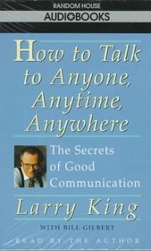 How to Talk to Anyone, Anytime, Anywhere : The Secrets of Good Conversation (Audio Cassette)