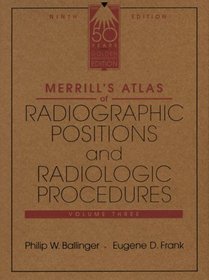 Merrill's Atlas of Radiographic Positions and Radiologic Procedures (Volume 3)