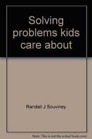 Solving problems kids care about