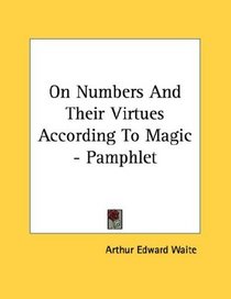 On Numbers And Their Virtues According To Magic - Pamphlet